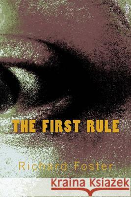 The First Rule: Book of Poems Richard Foster 9781530031573 Createspace Independent Publishing Platform