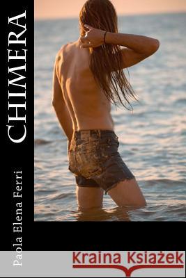 Chimera Paola Elena Ferri 9781530032518 Createspace Independent Publishing Platform