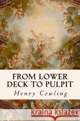 From Lower Deck to Pulpit Henry Cowling 9781530034314 Createspace Independent Publishing Platform