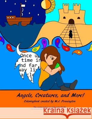 Angels, Creatures, and More! M. J. Pennington 9781530034932 Createspace Independent Publishing Platform