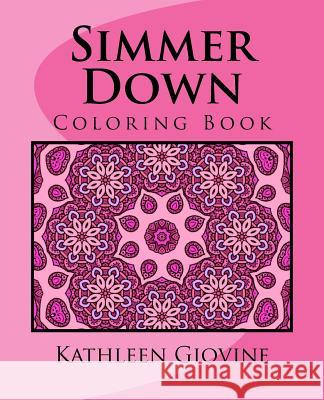 Simmer Down: Coloring Book Kathleen Giovine 9781530035441 Createspace Independent Publishing Platform