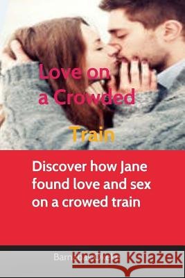 Love on a Crowded Train Barnabas Okeke 9781530036523 Createspace Independent Publishing Platform