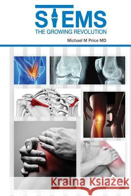 Stems: The Growing Revolution Michael M. Pric 9781530037483 Createspace Independent Publishing Platform