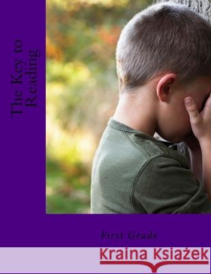 The Key to Reading: First Grade Mrs Victoria L. Kays 9781530039333