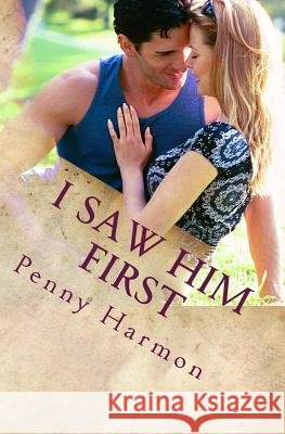 I Saw Him First Penny Harmon 9781530040261