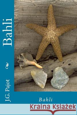 Bahli J. G. Pajot 9781530040667 Createspace Independent Publishing Platform