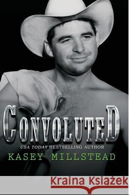 Convoluted Kasey Millstead 9781530041725 Createspace Independent Publishing Platform