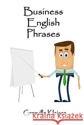 Business English Phrases Grenville Kleiser Russell Lee 9781530042296 Createspace Independent Publishing Platform