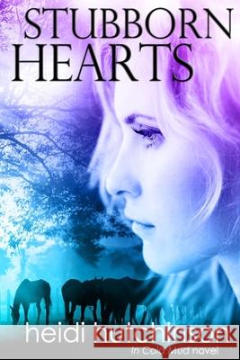 Stubborn Hearts Heidi Hutchinson 9781530043866 Createspace Independent Publishing Platform