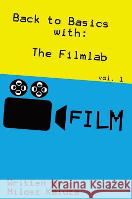 Back to Basics with: The Filmlab Milosz Kaluza 9781530046133