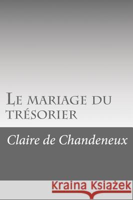 Le mariage du trésorier De Chandeneux, Claire 9781530047222