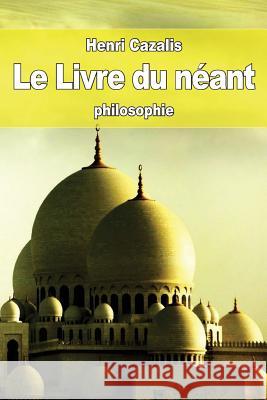 Le Livre du néant Cazalis, Henri 9781530049844 Createspace Independent Publishing Platform