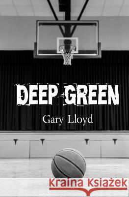 Deep Green Gary Lloyd 9781530050772