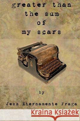 greater than the sum of my scars Thomson, L. J. 9781530051526 Createspace Independent Publishing Platform