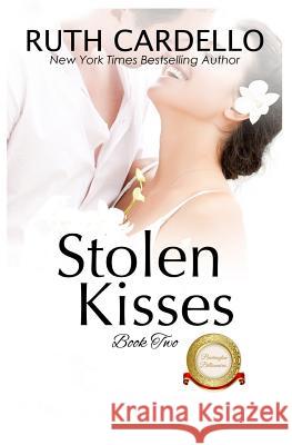 Stolen Kisses Ruth Cardello 9781530052042 Createspace Independent Publishing Platform