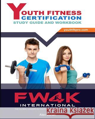 Youth Fitness Certification: Study Guide And Workbook Duran, Alex 9781530052141 Createspace Independent Publishing Platform