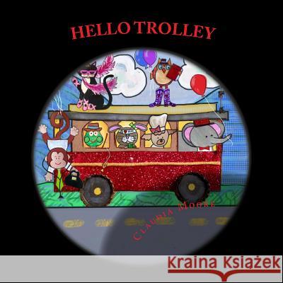 Hello Trolley Claudia Moore 9781530052714