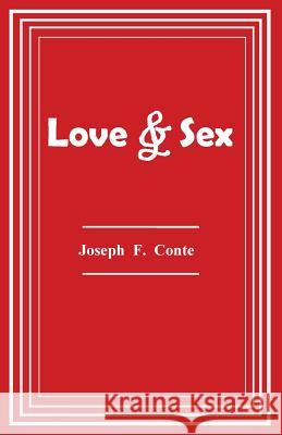 Love & Sex Joseph F. Conte 9781530055388