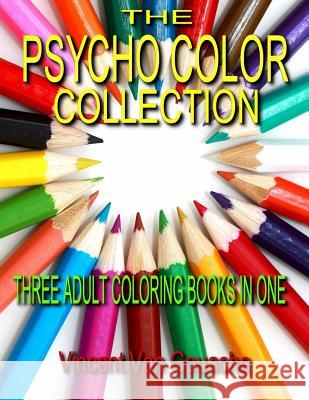 Psycho Color Collection: 3 Adult Coloring Books in One Vincent Va 9781530055418 Createspace Independent Publishing Platform