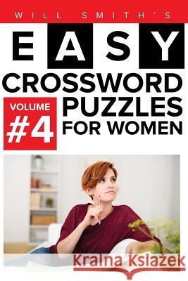 Will Smith Easy Crossword Puzzles For Women - Volume 4 Smith, Will 9781530057559 Createspace Independent Publishing Platform