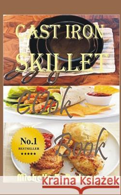 Cast Iron Skillet Cookbook Michelle T. Rodney 9781530057726 Createspace Independent Publishing Platform