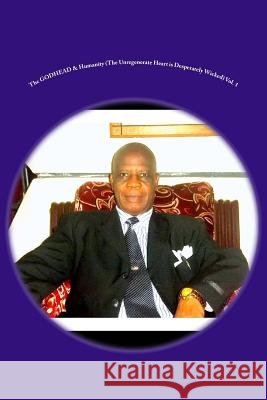 The GODHEAD & Humanity: Total Freedom from Spiritual Slavery Eboriemen, Hon Justice 9781530058297 Createspace Independent Publishing Platform