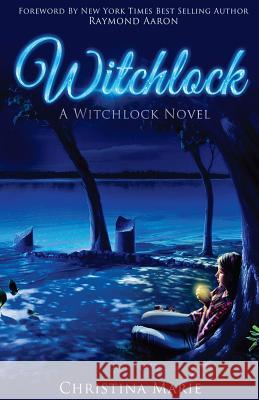 Witchlock: A Witchlock Novel Christina Marie 9781530058655 Createspace Independent Publishing Platform