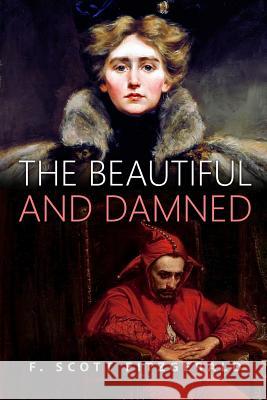 The Beautiful and Damned F. Scott Fitzgerald 9781530059461 Createspace Independent Publishing Platform