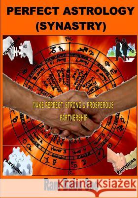 Perfect Astrology (Synastry): Partners Compatibility Astrology (Vedic) MR Ram Babu Sao 9781530059553 Createspace Independent Publishing Platform