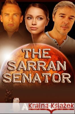 The Sarran Senator A. C. Katt 9781530061365 Createspace Independent Publishing Platform