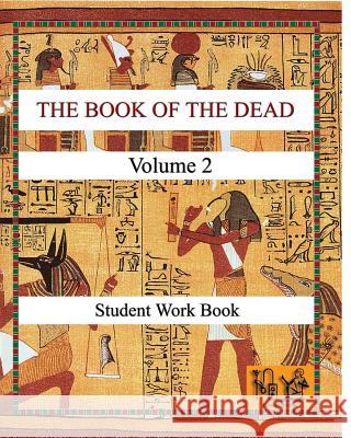 THE BOOK OF THE DEAD (VOLUME 2) Student Work Book Badham, Bernard Paul 9781530064779 Createspace Independent Publishing Platform