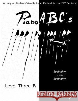 PIano ABC's Level Three-B Beverly Grace Joy 9781530065288 Createspace Independent Publishing Platform