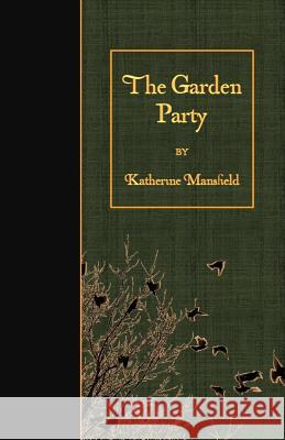 The Garden Party Katherine Mansfield 9781530066216