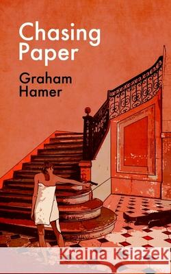 Chasing Paper Graham Hamer 9781530067916