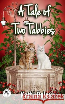 A Tale of Two Tabbies Kathi Daley 9781530068289 Createspace Independent Publishing Platform