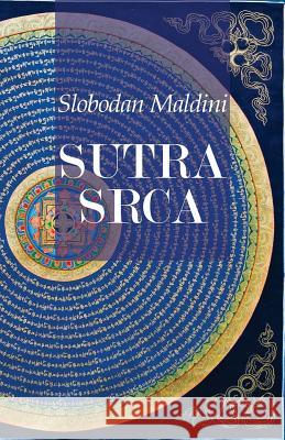 Sutra Srca Slobodan Maldini 9781530068692 Createspace Independent Publishing Platform