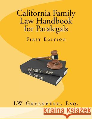 California Family Law Handbook for Paralegals Lw Greenber 9781530070770 Createspace Independent Publishing Platform