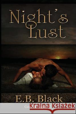 Night's Lust (God Of Light #2) Black, E. B. 9781530072262 Createspace Independent Publishing Platform