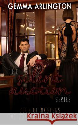 Auction Series -The Complete Collection Gemma Arlington Ann Mickan 9781530073511 Createspace Independent Publishing Platform