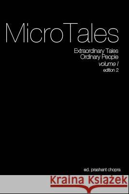 The Micro Tales: An Anthology of Extremely Short Stories. Prashant Chopra Aditya Mankad Ekata Lahiri 9781530073788