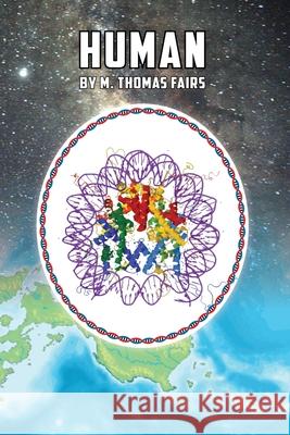 Human: Part Three Of The Human Trilogy M. Thomas Fairs 9781530074167 Createspace Independent Publishing Platform