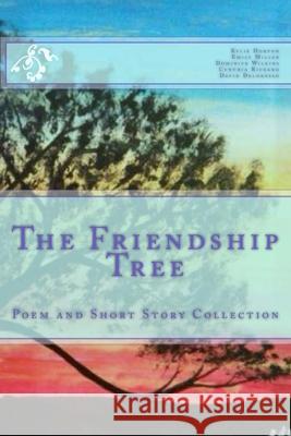 The Friendship Tree Emily Miller Dominick Wilkins Cynthia Rickard 9781530077328