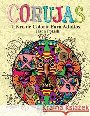 Corujas Livro de Colorir Para Adultos Jason Potash 9781530078868