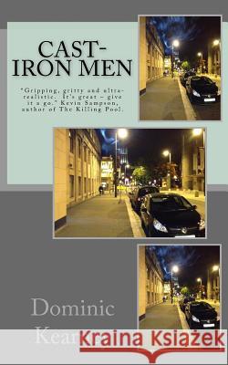 Cast-Iron Men: Gripping, gritty and ultra-realistic. It's great - give it a go. Kevin Sampson, author of The Killing Pool. Mangan, Sandra 9781530079704