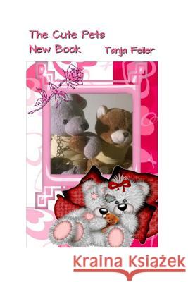 The Cute Pets New Book T. Tanja Feile 9781530079940 Createspace Independent Publishing Platform