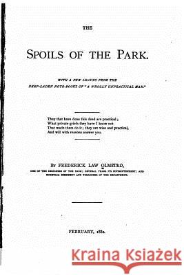 The Spoils of the Park Frederick Law Olmsted 9781530083435