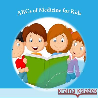 ABCs of Medicine for Kids Eileen Wasso Angela Strausse 9781530086641 Createspace Independent Publishing Platform