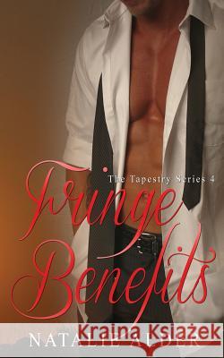 Fringe Benefits Natalie Alder 9781530087129 Createspace Independent Publishing Platform