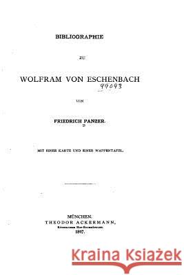 Bibliographie zu Wolfram von Eschenbach Panzer, Friedrich 9781530087396