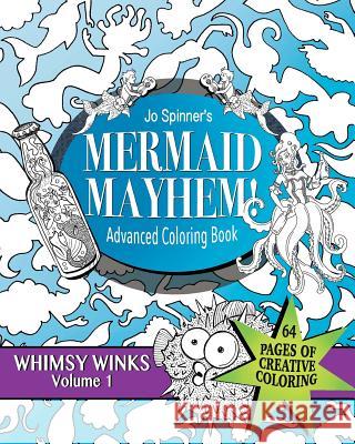 Mermaid Mayhem: Advanced Coloring Book Jo Spinner S. J. Winkler 9781530088164 Createspace Independent Publishing Platform